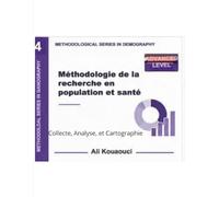 Méthodologie de la recherche en population et santé: collecte, analyse et cartographie