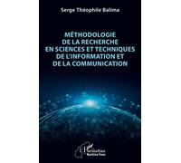 Méthodologie de la recherche en Sciences et Techniques de l’Information et de la Communication - Serge Théophile Balima - L'harmattan - broché - Etude