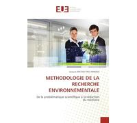 METHODOLOGIE DE LA RECHERCHE ENVIRONNEMENTALE: De la problématique scientifique à la rédaction du mémoire