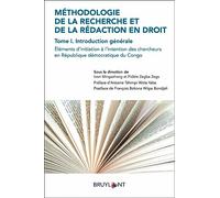 Méthodologie de la recherche et de la rédaction en droit - Tome I. Introduction générale - Éléments - L'exemple de la République démocratique du Congo. Introduction à la méthodologie