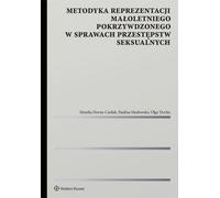 Méthodologie de la représentation des enfants victimes dans les affaires de délits sexuels Monika Horna-Cieœlak, Paulina Mas³owska, Olga Trocha (Buch auf Polnisch)