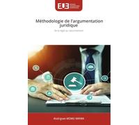 Méthodologie de l'argumentation juridique: De la règle au raisonnement