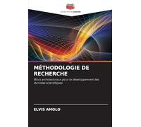 MÉTHODOLOGIE DE RECHERCHE: Blocs architecturaux pour le développement des données scientifiques