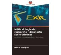 Méthodologie De Recherche: Diagnostic Socio-Criminel (French Edition)