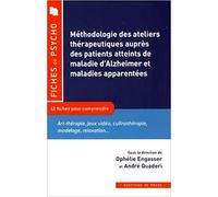 Méthodologie des ateliers thérapeutiques auprès des patients atteints de la maladie d'Alzheimer et maladies apparentées: 12 fiches pour comprendre