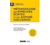 Methodologie des epreuves ecrites et de l expose-discussion 2eme ed Examen d'accès au CRFPA, 2ème édition - Agnès de Luget - Lgdj - broché - Scolaire / Universitaire