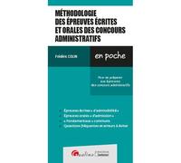 Méthodologie des épreuves écrites et orales des concours administratifs Un panorama complet et rapide des exigences relatives en matière d'écrits et d'oraux de concours - Frédéric Colin - Gualino Eds