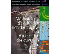 Méthodologie d'évaluation non destructive de l'état d'altération des ouvrages en béton - Afgc - Presses De L'ecole Nationale Des Ponts Et Chaussees - broché - Etude