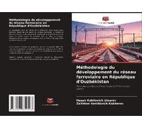 Méthodologie Du Développement Du Réseau Ferroviaire En République D'ouzbékistan