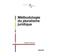 Méthodologie du pluralisme juridique - Ghislain Otis - Karthala - broché - Etude