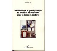 Méthodologie et guide pratique du mémoire de recherche et de Informations, normes et recommandations universitaires, techniques et pratiques actuelles - Pierre N'da - L'harmattan - broché - Guide