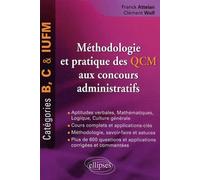 Méthodologie et pratique des QCM aux concours administratifs. Catégories B, C et IUFM - Franck Attelan - Ellipses - broché - Scolaire / Universitaire