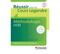 Méthodologie lycée : Spécial préparation au baccalauréat Cours - Méthode - Exercices - Corrigés - Cours Legendre - Cours Legendre Eds - broché - Scolaire / Universitaire