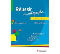 Méthodologie pour réussir en orthographe: Cours - Méthode - Exercices - Corrigés