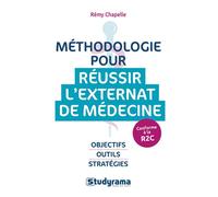 Méthodologie pour réussir l'externat de médecine Conforme à la R2C - Rémy Chapelle - Studyrama Eds - broché - Scolaire / Universitaire