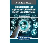 Methodologies and Applications of Intelligent Motion Control Systems