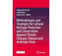 Methodologies and Strategies for Cultural Heritage Protection and Conservation Against Climate Changes, Natural and Anthropic Risks