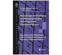 Methodologies For Developing And Managing Emerging Technology Based Information Systems