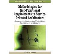 Methodologies for Non-functional Requirements in Service-oriented Architecture, Advances in Web Services Research (Awsr) Book Series Junichi Suzuki (Auteur)