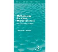 Methodology for a New Microeconomics Routledge Revivals by Lawrence A. Boland Lawrence A. Boland (Auteur)
