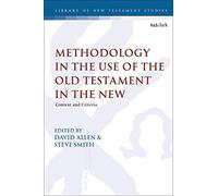Methodology In The Use Of The Old Testament In The New: Context And Criteria
