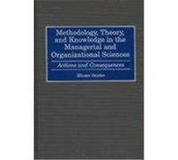 Methodology, Theory, and Knowledge in the Managerial and Organizational Sciences Eliezer Geisler (Auteur)