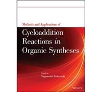 Methods and Applications of Cycloaddition Reactions in Organic Syntheses Methods and Applications of Cycloaddition Reactions in Organic Syntheses (Auteur)