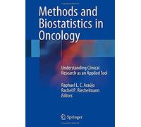 Methods And Biostatistics In Oncology: Understanding Clinical Research As An Applied Tool