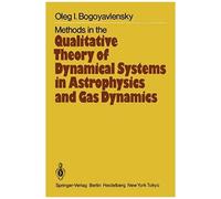 Methods In The Qualitative Theory Of Dynamical Systems In Astrophysics And Gas Dynamics