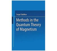 Methods In The Quantum Theory Of Magnetism