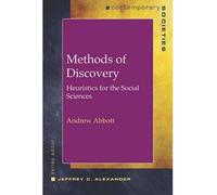 [ [ [ Methods of Discovery: Heuristics for the Social Sciences[ METHODS OF DISCOVERY: HEURISTICS FOR THE SOCIAL SCIENCES ] By Abbott, Andrew Delano ( Author )Feb-01-2004 Paperback