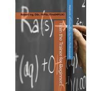Methods of Instruction for Non-Professionals: Train the Trainer for Beginners