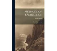 Methods Of Knowledge; An Essay In Epistemology