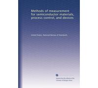 Methods of measurement for semiconductor materials, process control, and devices