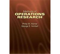 Methods of Operations Research George E. Kimball, Philip M. Morse (Auteur)