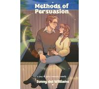 Methods of Persuasion: An Age Gap Cosy & Spicy Friends With Benefits Romantic Comedy