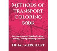 Methods of Transport Coloring Book: Fun Learning with Vehicles for Kids - Coloring, Tracing & Writing Activities