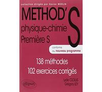 Method's physique-chimie 1re S: 138 méthodes, 102 exercices corrigés