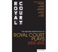Methuen Drama Book of Royal Court Plays 2000-2010