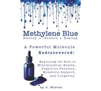 Methylene Blue: History, Science, and Health