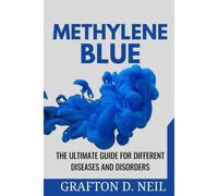 Methylene Blue: The Ultimate Guide For Different Diseases And Disorders