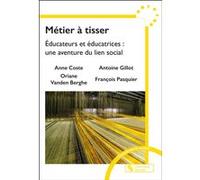 Métier à tisser Antoine Gillot (Auteur), Anne Coste (Auteur), François Pasquier (Auteur), Oriane Vanden Berghe (Auteur)