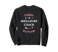 Métier Coaching Fille entraineuse Certifiée Meilleure Coach Sweatshirt