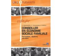 Métier : conseiller en économie sociale familiale: Formation, diplôme, carrière