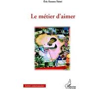 Eric Essono Tsimi – Métier d'aimer – Roman – Broché – L'Harmattan