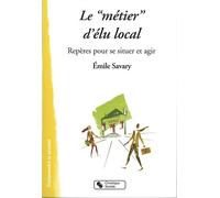 Metier d'elu local (le) - Emile Savary - Chronique Sociale - broché - Essai
