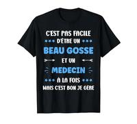 Métier départ Super Médecin Humour Beau Gosse Médecin T-Shirt