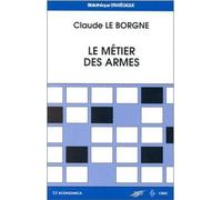Metier des armes (le) Pépé et les soldats et autres essais - Claude Le Borgne - Economica - broché - Essai