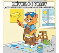 Métier Douillet - Livre de Coloriage Mignon pour Adultes et Adolescents: Avec des personnages doux et des scènes simples à colorier pour se relaxer