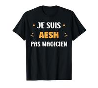 Métier Je suis aesh Pas Magicien Citation Humour aesh T-Shirt